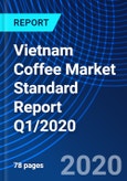 Vietnam Coffee Market Standard Report Q1/2020- Product Image