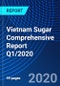 Vietnam Sugar Comprehensive Report Q1/2020 - Product Thumbnail Image