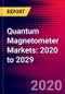 Quantum Magnetometer Markets: 2020 to 2029 - Product Thumbnail Image