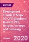 Development Trends of Major 5G CPE Suppliers: Huawei, ZTE, Netgear, Inseego, and Samsung  - Product Thumbnail Image