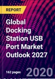 Global Docking Station USB Port Market Outlook 2027- Product Image