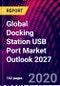 Global Docking Station USB Port Market Outlook 2027 - Product Thumbnail Image