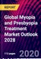 Global Myopia and Presbyopia Treatment Market Outlook 2028 - Product Thumbnail Image