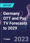 Germany OTT and Pay TV Forecasts to 2029 - Product Image