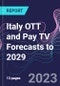Italy OTT and Pay TV Forecasts to 2029 - Product Image