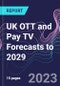 UK OTT and Pay TV Forecasts to 2029 - Product Thumbnail Image