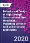 Behavior and Design of High-Strength Constructional Steel. Woodhead Publishing Series in Civil and Structural Engineering - Product Image