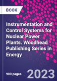 Instrumentation and Control Systems for Nuclear Power Plants. Woodhead Publishing Series in Energy- Product Image