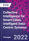 Collective Intelligence for Smart Cities. Intelligent Data-Centric Systems - Product Thumbnail Image