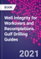 Well Integrity for Workovers and Recompletions. Gulf Drilling Guides - Product Image