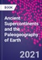 Ancient Supercontinents and the Paleogeography of Earth - Product Thumbnail Image