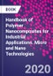 Handbook of Polymer Nanocomposites for Industrial Applications. Micro and Nano Technologies - Product Thumbnail Image