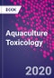 Aquaculture Toxicology - Product Image