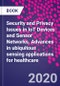 Security and Privacy Issues in IoT Devices and Sensor Networks. Advances in ubiquitous sensing applications for healthcare - Product Thumbnail Image