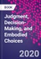 Judgment, Decision-Making, and Embodied Choices - Product Thumbnail Image