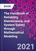 The Handbook of Reliability, Maintenance, and System Safety through Mathematical Modeling- Product Image