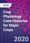 Crop Physiology Case Histories for Major Crops - Product Thumbnail Image