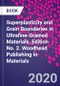 Superplasticity and Grain Boundaries in Ultrafine-Grained Materials. Edition No. 2. Woodhead Publishing in Materials - Product Thumbnail Image