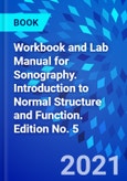 Workbook and Lab Manual for Sonography. Introduction to Normal Structure and Function. Edition No. 5- Product Image