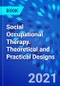 Social Occupational Therapy. Theoretical and Practical Designs - Product Thumbnail Image