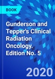 Gunderson and Tepper's Clinical Radiation Oncology. Edition No. 5- Product Image
