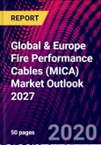 Global & Europe Fire Performance Cables (MICA) Market Outlook 2027- Product Image