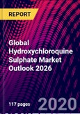 Global Hydroxychloroquine Sulphate Market Outlook 2026- Product Image