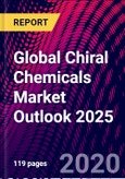 Global Chiral Chemicals Market Outlook 2025- Product Image