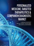 Personalized Medicine, Targeted Therapeutics and Companion Diagnostic Market to 2025 - Strategic Analysis of Industry Trends, Technologies, Participants, and Environment- Product Image