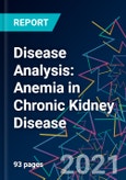 Disease Analysis: Anemia in Chronic Kidney Disease- Product Image