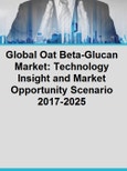 Global Oat Beta-Glucan Market: Technology Insight and Market Opportunity Scenario 2017-2025- Product Image