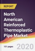 North American Reinforced Thermoplastic Pipe Market Report: Trends, Forecast and Competitive Analysis- Product Image