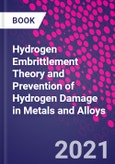 Hydrogen Embrittlement Theory and Prevention of Hydrogen Damage in Metals and Alloys- Product Image