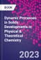 Dynamic Processes in Solids. Developments in Physical & Theoretical Chemistry - Product Image