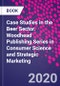 Case Studies in the Beer Sector. Woodhead Publishing Series in Consumer Science and Strategic Marketing - Product Image