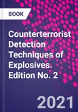 Counterterrorist Detection Techniques of Explosives. Edition No. 2- Product Image