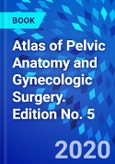 Atlas of Pelvic Anatomy and Gynecologic Surgery. Edition No. 5- Product Image
