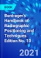 Bontrager's Handbook of Radiographic Positioning and Techniques. Edition No. 10 - Product Image