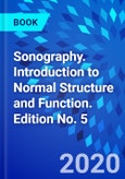 Sonography. Introduction to Normal Structure and Function. Edition No. 5- Product Image