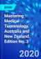 Mastering Medical Terminology. Australia and New Zealand. Edition No. 3 - Product Thumbnail Image