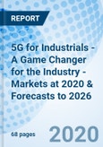 5G for Industrials - A Game Changer for the Industry - Markets at 2020 & Forecasts to 2026- Product Image