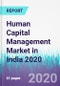 Human Capital Management Market in India 2020 - Product Thumbnail Image