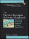 The Human Resources Software Handbook. Evaluating Technology Solutions for Your Organization. Edition No. 1 - Product Thumbnail Image