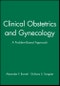 Clinical Obstetrics and Gynecology. A Problem-Based Approach. Edition No. 1 - Product Image
