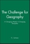 The Challenge for Geography. A Changing World; A Changing Discipline. Edition No. 1. Institute of British Geographers Special Publication - Product Image