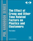 The Effect of Creep and other Time Related Factors on Plastics and Elastomers. Edition No. 3. Plastics Design Library- Product Image
