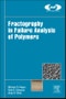 Fractography in Failure Analysis of Polymers. Plastics Design Library - Product Thumbnail Image