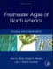 Freshwater Algae of North America. Ecology and Classification. Edition No. 2. Aquatic Ecology - Product Image