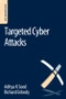 Targeted Cyber Attacks. Multi-staged Attacks Driven by Exploits and Malware - Product Thumbnail Image
