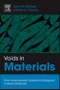Voids in Materials. From Unavoidable Defects to Designed Cellular Materials - Product Image